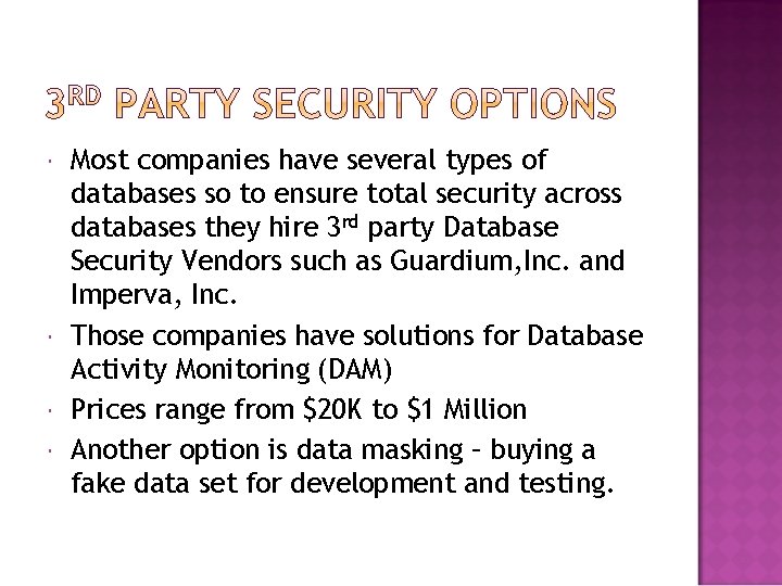  Most companies have several types of databases so to ensure total security across