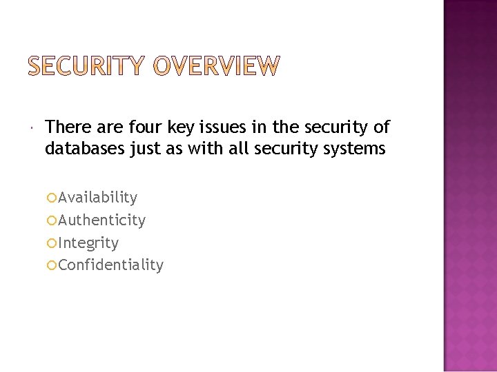  There are four key issues in the security of databases just as with