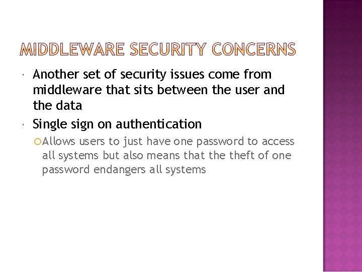  Another set of security issues come from middleware that sits between the user