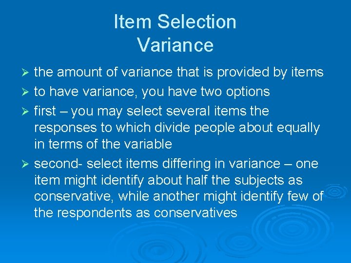 Item Selection Variance the amount of variance that is provided by items Ø to