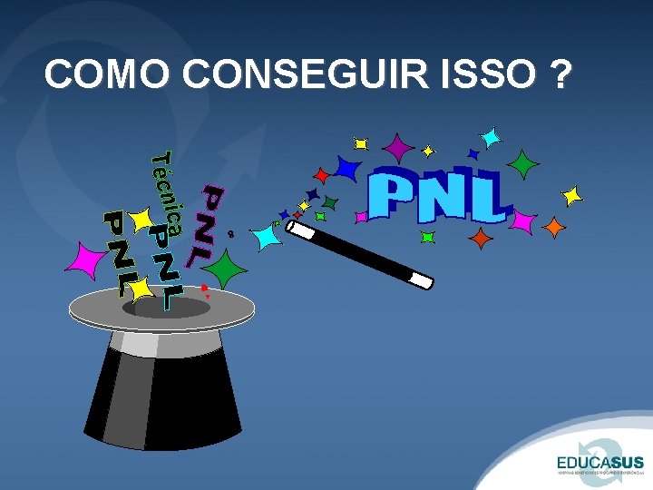 COMO CONSEGUIR ISSO ? COMO CONSEGUIR ISSO ?