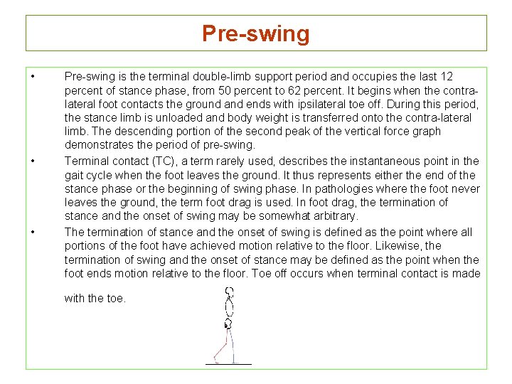 Pre-swing • • • Pre-swing is the terminal double-limb support period and occupies the