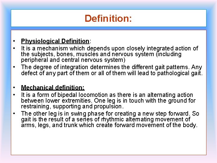 Definition: • Physiological Definition: • It is a mechanism which depends upon closely integrated