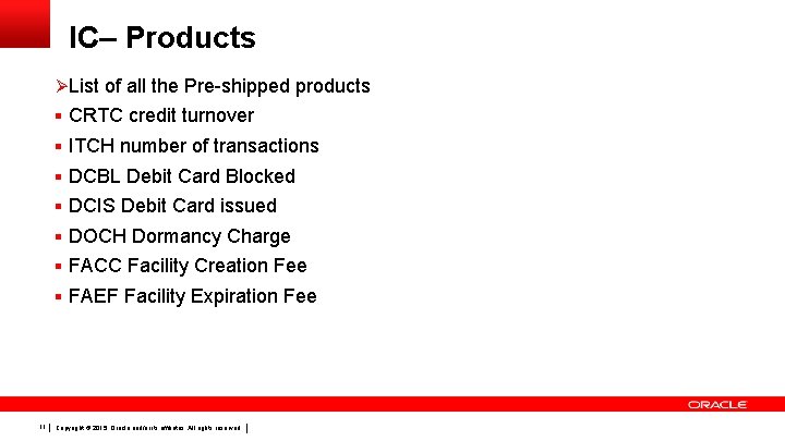 IC– Products Ø List of all the Pre-shipped products § CRTC credit turnover §