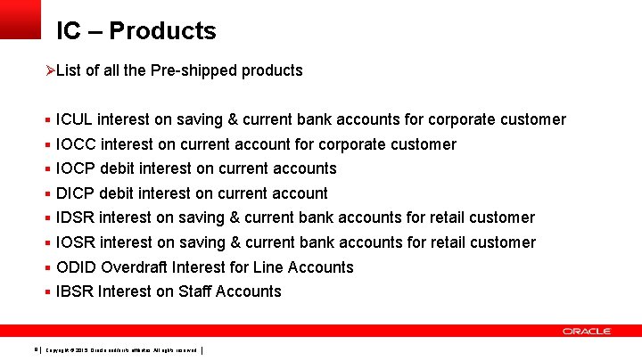IC – Products Ø List of all the Pre-shipped products § ICUL interest on