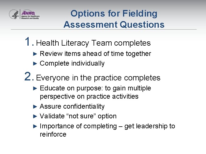 Options for Fielding Assessment Questions 1. Health Literacy Team completes Review items ahead of