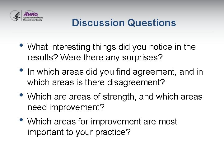 Discussion Questions • What interesting things did you notice in the results? Were there