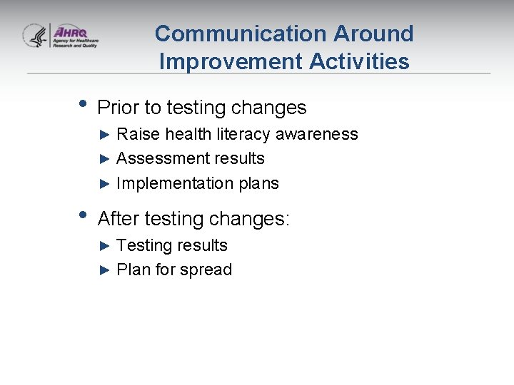 Communication Around Improvement Activities • Prior to testing changes Raise health literacy awareness ►