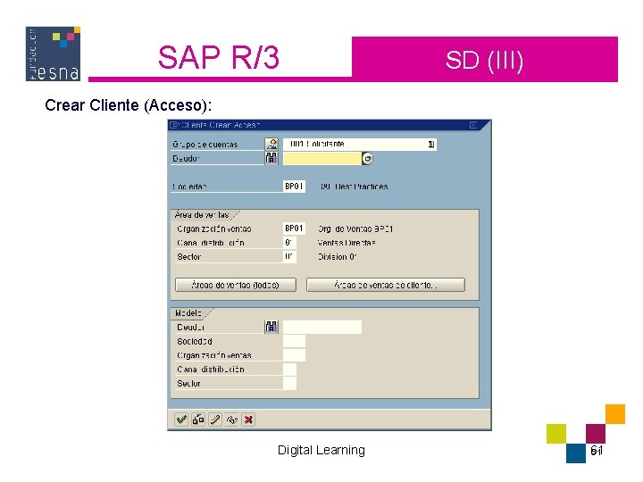 SAP R/3 SD (III) Crear Cliente (Acceso): Digital Learning 61 61 