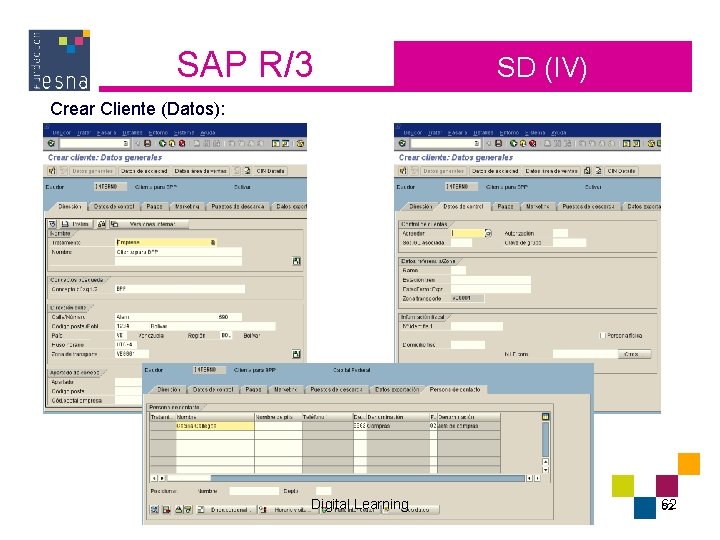 SAP R/3 SD (IV) Crear Cliente (Datos): Digital Learning 62 62 