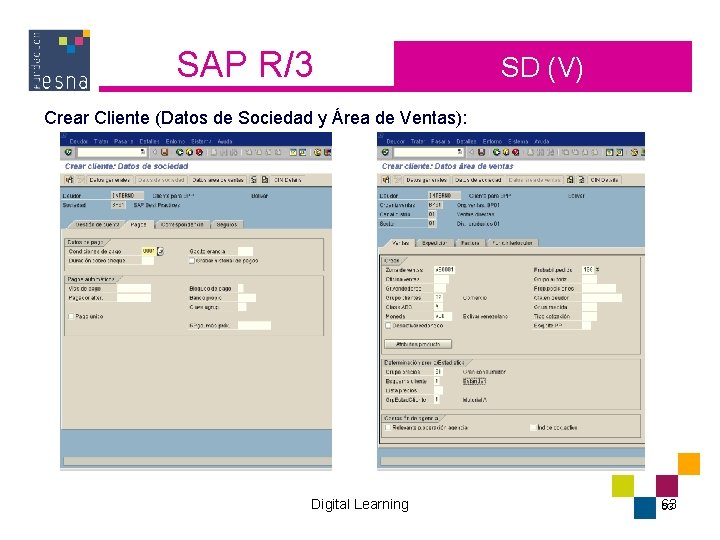 SAP R/3 SD (V) Crear Cliente (Datos de Sociedad y Área de Ventas): Digital SAP R/3 SD (V) Crear Cliente (Datos de Sociedad y Área de Ventas): Digital