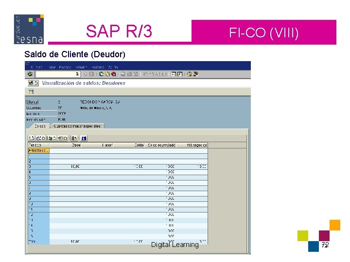 SAP R/3 FI-CO (VIII) Saldo de Cliente (Deudor) Digital Learning 72 72 