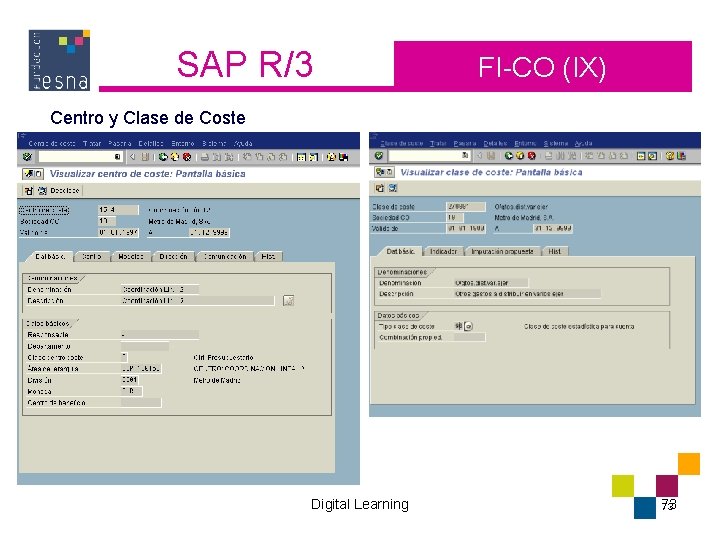 SAP R/3 FI-CO (IX) Centro y Clase de Coste Digital Learning 73 73 