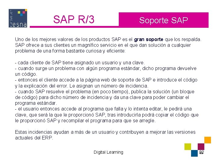 SAP R/3 Soporte SAP Uno de los mejores valores de los productos SAP es