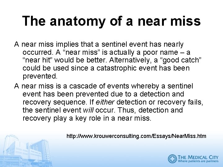 The anatomy of a near miss A near miss implies that a sentinel event