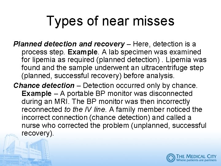 Types of near misses Planned detection and recovery – Here, detection is a process