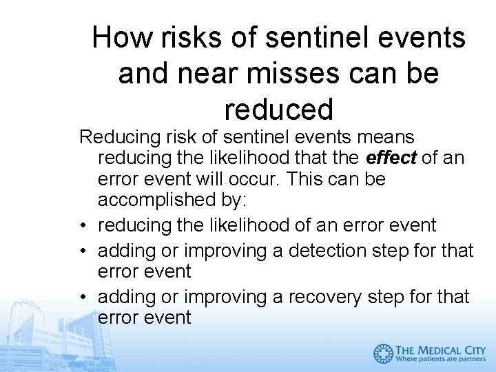 How risks of sentinel events and near misses can be reduced Reducing risk of