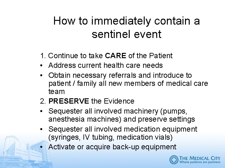 How to immediately contain a sentinel event 1. Continue to take CARE of the