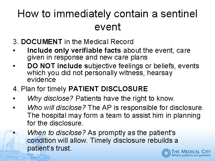 How to immediately contain a sentinel event 3. DOCUMENT in the Medical Record •