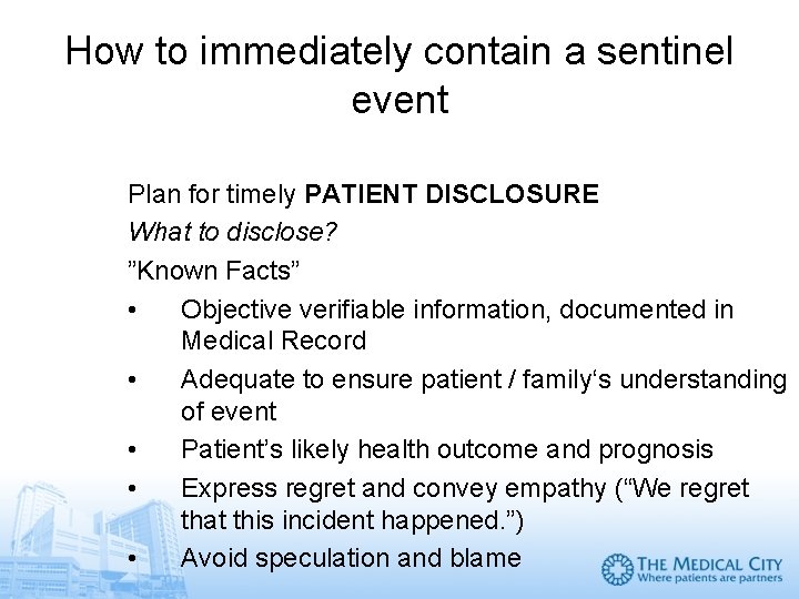 How to immediately contain a sentinel event Plan for timely PATIENT DISCLOSURE What to