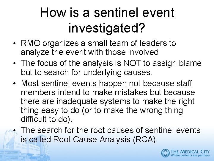 How is a sentinel event investigated? • RMO organizes a small team of leaders