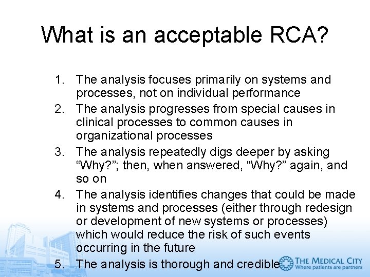 What is an acceptable RCA? 1. The analysis focuses primarily on systems and processes,