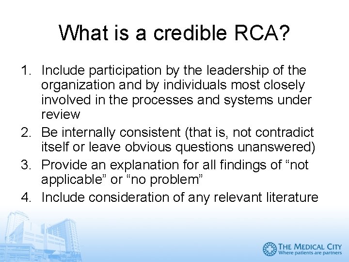 What is a credible RCA? 1. Include participation by the leadership of the organization