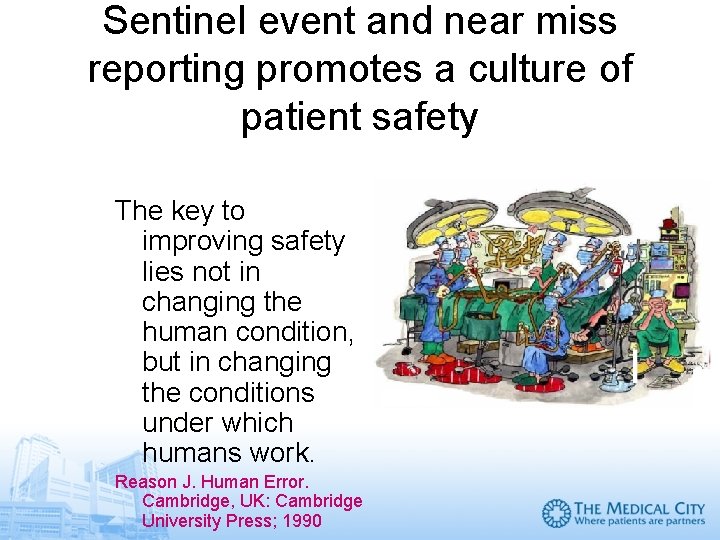Sentinel event and near miss reporting promotes a culture of patient safety The key