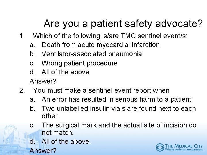 Are you a patient safety advocate? 1. Which of the following is/are TMC sentinel