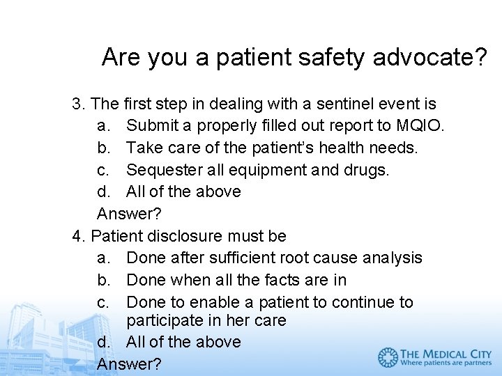 Are you a patient safety advocate? 3. The first step in dealing with a
