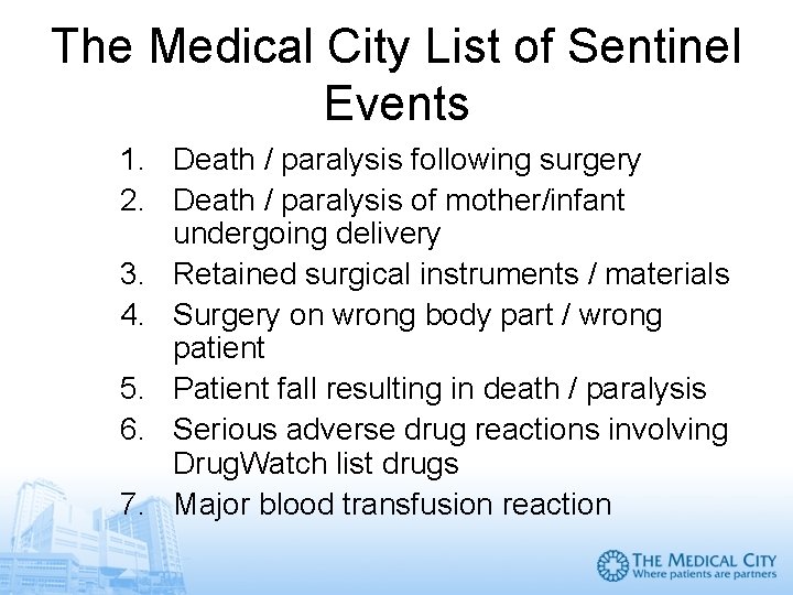 The Medical City List of Sentinel Events 1. Death / paralysis following surgery 2.