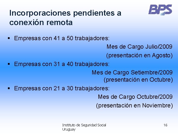 Incorporaciones pendientes a conexión remota § Empresas con 41 a 50 trabajadores: Mes de