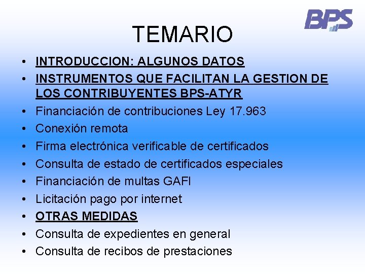 TEMARIO • INTRODUCCION: ALGUNOS DATOS • INSTRUMENTOS QUE FACILITAN LA GESTION DE LOS CONTRIBUYENTES