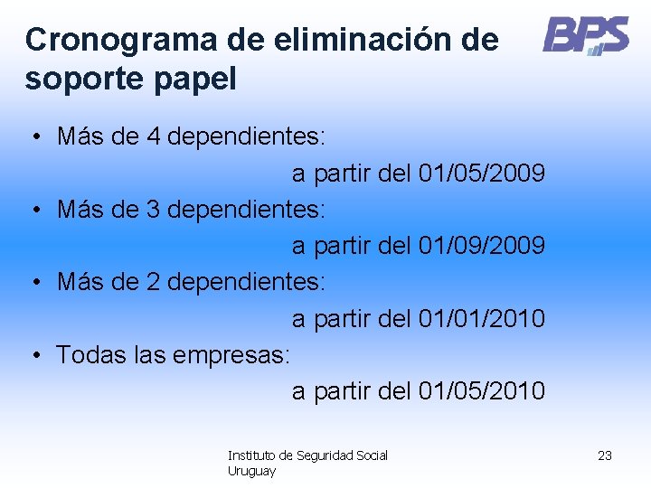 Cronograma de eliminación de soporte papel • Más de 4 dependientes: a partir del