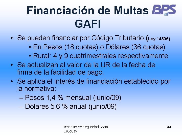 Financiación de Multas GAFI • Se pueden financiar por Código Tributario (Ley 14306) •