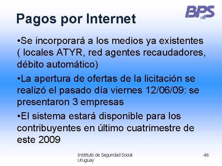 Pagos por Internet • Se incorporará a los medios ya existentes ( locales ATYR,