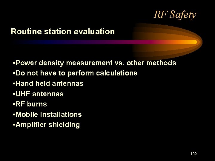 RF Safety Routine station evaluation • Power density measurement vs. other methods • Do