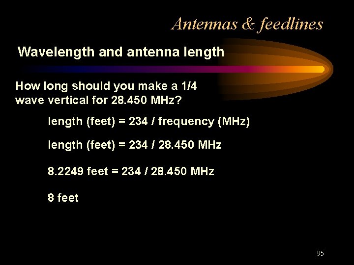 Antennas & feedlines Wavelength and antenna length How long should you make a 1/4