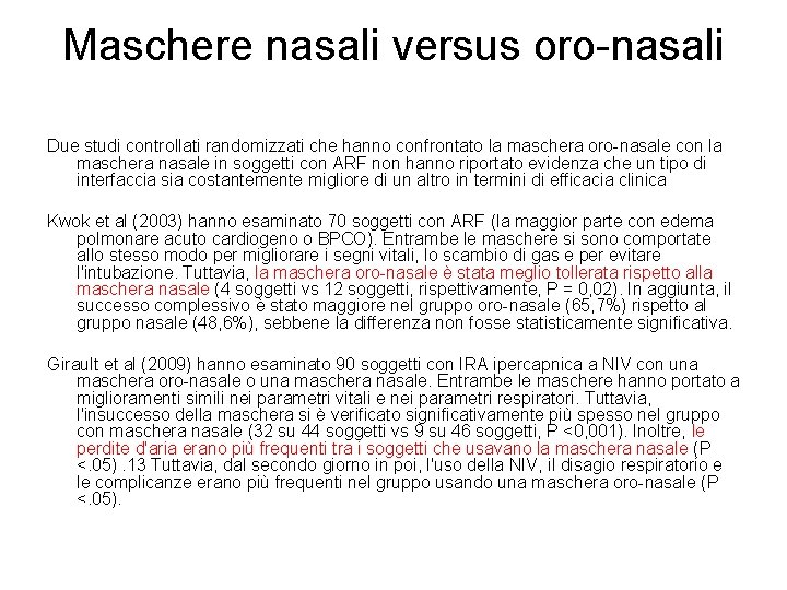 Maschere nasali versus oro-nasali Due studi controllati randomizzati che hanno confrontato la maschera oro-nasale