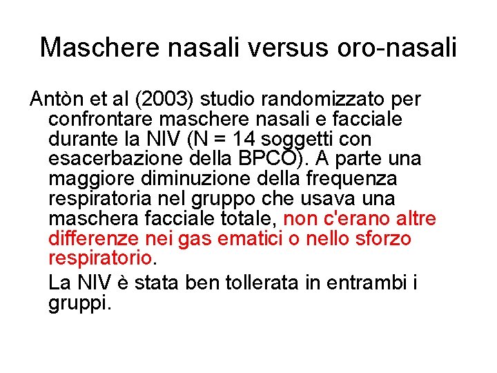 Maschere nasali versus oro-nasali Antòn et al (2003) studio randomizzato per confrontare maschere nasali