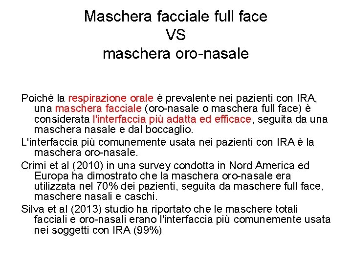 Maschera facciale full face VS maschera oro-nasale Poiché la respirazione orale è prevalente nei