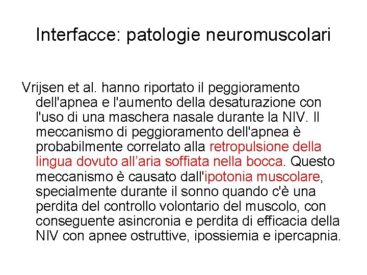 Interfacce: patologie neuromuscolari Vrijsen et al. hanno riportato il peggioramento dell'apnea e l'aumento della