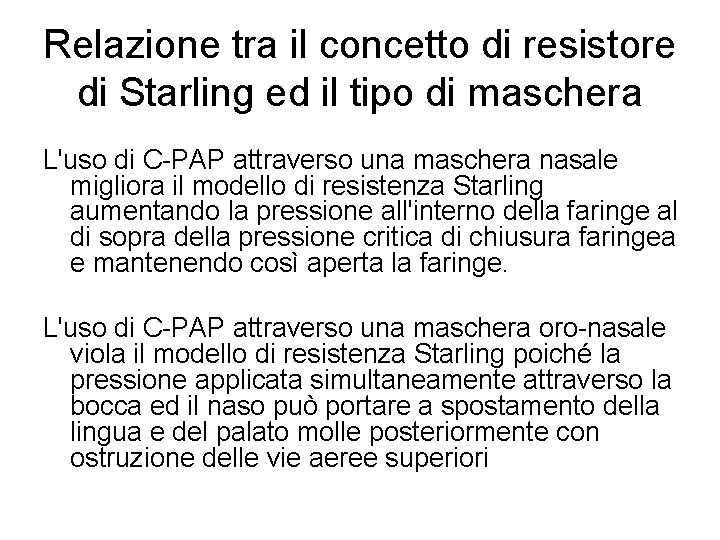 Relazione tra il concetto di resistore di Starling ed il tipo di maschera L'uso