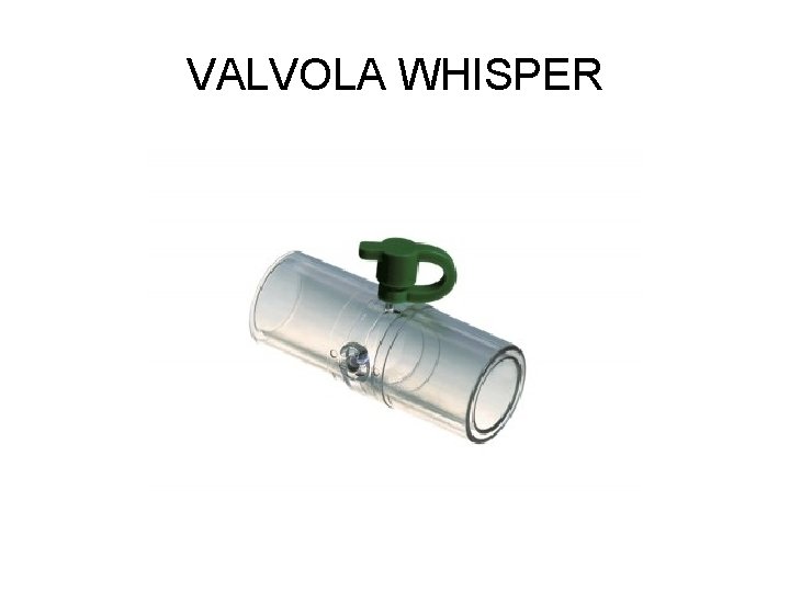 VALVOLA WHISPER 