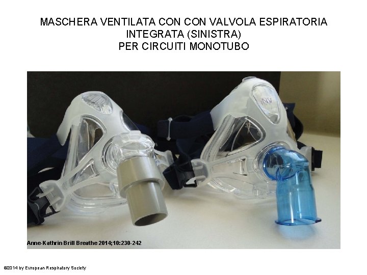 MASCHERA VENTILATA CON VALVOLA ESPIRATORIA INTEGRATA (SINISTRA) PER CIRCUITI MONOTUBO Anne-Kathrin Brill Breathe 2014;