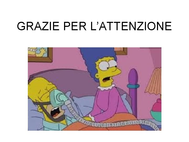 GRAZIE PER L’ATTENZIONE 