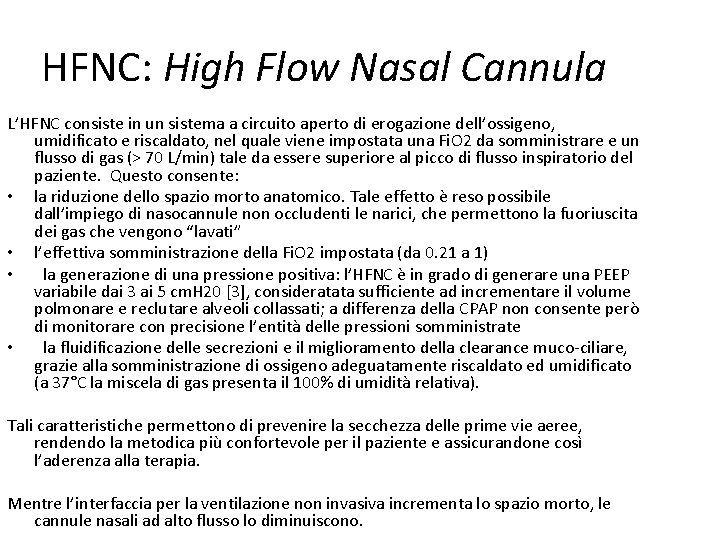HFNC: High Flow Nasal Cannula L’HFNC consiste in un sistema a circuito aperto di