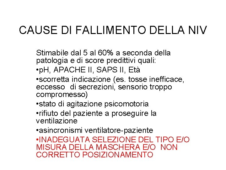 CAUSE DI FALLIMENTO DELLA NIV Stimabile dal 5 al 60% a seconda della patologia