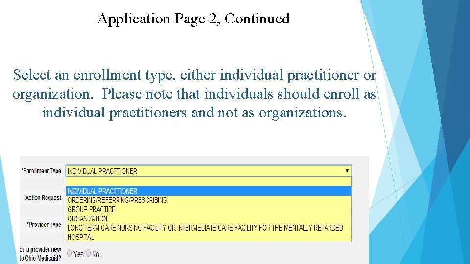 Application Page 2, Continued Select an enrollment type, either individual practitioner or organization. Please