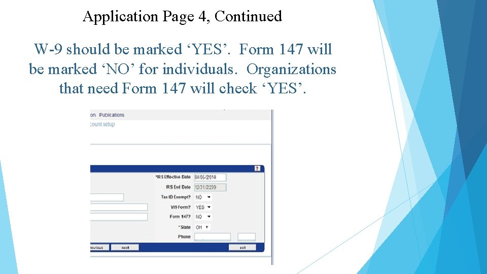 Application Page 4, Continued W-9 should be marked ‘YES’. Form 147 will be marked